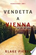 Vendetta a Vienna (Un anno in Europa – Libro 3)