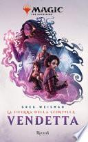 Vendetta: La guerra della Scintilla. Magic: the gathering