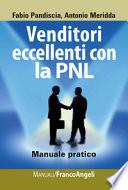 Venditori eccellenti con la PNL. Manuale pratico
