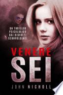 Venere Sei: Un thriller psicologico dai risvolti sconvolgenti