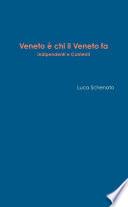 Veneto Ã ? chi il Veneto fa. Indipendenti e Contenti