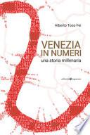 Venezia in numeri. Una storia millenaria
