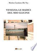 Venezia: le radici del mio glicine