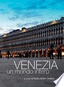 Venezia, un mondo intero
