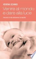 Venire al mondo e dare alla luce