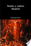 Venite a vedere Madrid