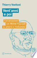 Vent'anni e poi. Conversazioni con Michel Foucault su amore e rivoluzione