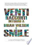 Venti racconti intorno a Brian Wilson e Smile