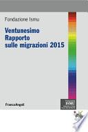 Ventunesimo Rapporto sulle migrazioni 2015