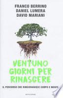 Ventuno giorni per rinascere. Il percorso che ringiovanisce corpo e mente