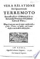 Vera relatione del spauentevole terremoto successo alli 27. di marzo ... nelle Prouincie di Calabria Citra,&Vltra, etc