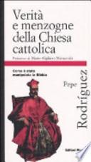 Verità e menzogne della Chiesa cattolica. Come è stata manipolata la Bibbia