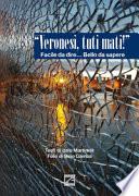 «Veronesi, tuti mati!». Facile da dire... bello da sapere