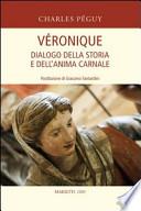 Véronique. Dialogo della storia e dell'anima carnale