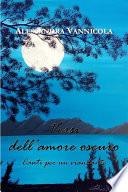 Versi dell'amore oscuro. Canti per un viandante