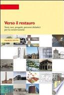 Verso il restauro. Temi, tesi, progetti per la conservazione