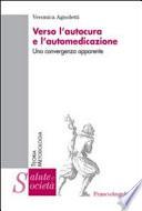 Verso l'autocura e l'automedicazione. Una convergenza apparente