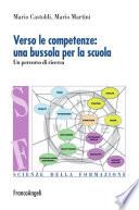 Verso le competenze: una bussola per la scuola. Un percorso di ricerca