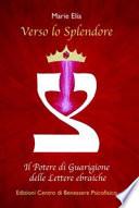 Verso lo splendore. Il potere di guarigione delle lettere ebraiche