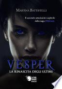 Vesper La rinascita degli ultimi