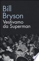Vestivamo da Superman