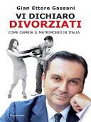 Vi dichiaro divorziati