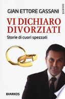 Vi dichiaro divorziati. Storie di cuori spezzati