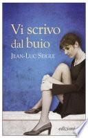 Vi scrivo dal buio