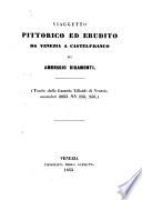 Viagetto pittorico ed erudito da Venezia a Castelfranco