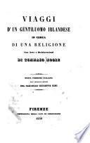 Viaggi d'un gentiluomo irlandese in cerca di una religione con note e dichiarazioni di Tommaso Moore