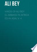 Viaggi di Ali Bey el-Abbassi in Africa ed in Asia, v. 4