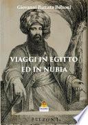 Viaggi in Egitto ed in Nubia