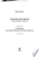 Viaggiare negli Abruzzi: La Via Valeria: 3. Le sorgenti del Pescara, la Valle dell'Orta, Casauria, la Valle del Pescara, Alanno e gli Albanesi, la Majella Pescarese, Chieti, Penne e il Pennese, Pescara