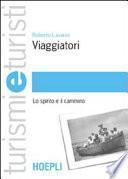 Viaggiatori. Lo spirito e il cammino