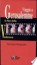 Viaggio a Gerusalemme. La fine della violenza