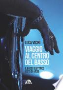 Viaggio al centro del basso