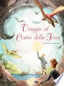 Viaggio al centro della terra. Ediz. a colori