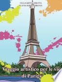 Viaggio artistico per le vie di Parigi.