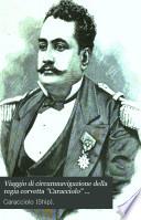 Viaggio di circumnavigazione della regia corvetta Caracciolo (comandante C. de Amezaga), negli anni 1881-82-83-84