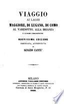 Viaggio di laghi Maggiore, di Lugano di Como al Varesotto alla Brianza e luoghi arconvicini Nuovissima ed. emendata