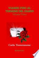 VIAGGIO FINO AL TERMINE DEL DIARIO (Volume Primo)