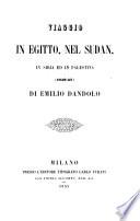 Viaggio in Egitto, nel Sudan, in Siria ed in Palestina (1850-1851)