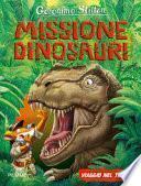 Viaggio nel tempo 11. Missione dinosauri. Ediz. a colori