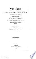 Viaggio nell'America spagnuola (Messico, Guatemala, N. Granata, Perù, Chili, ec.) in tempo delle guerre dell'independenza