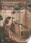 Viaggio nell'esotismo settecentesco alla Villa del Poggio Imperiale a Firenze