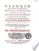 Viaggio per tutte le antichità della Sicilia descritto da Ignazio Paternò principe di Biscari e dedicato a sua eccellenza Giuseppe Bologni Beccatelli_e primo segretario di stato, e degli affari esteri del re Ferdinando 3