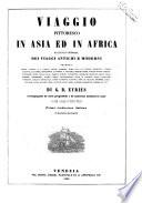 Viaggio pittoresco in Asia ed in Africa riassunto generale dei viaggi antichi e moderni secondo Arman ... di G. B. Eyriès