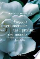 Viaggio sentimentale tra i profumi del mondo