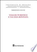 Viaggio turistico e vacanza rovinata