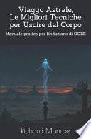 Viaggo Astrale, le Migliori Tecniche per Uscire Dal Corpo